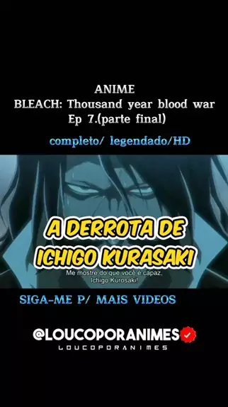 BLEACH BLOOD WAR EP 7 LEGENDADO PT-BR - DATA E HORA