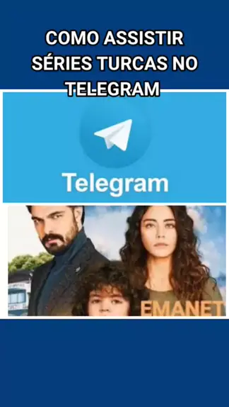 SÉRIES TURCAS TELEGRAM  indicação das melhores séries turcas que estão  disponíveis no telegram 