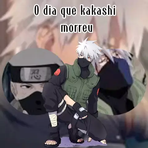 🔴O DIA QUE O KAKASHI MORREU 