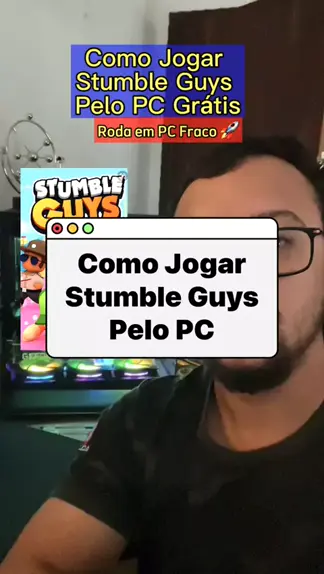 Como Baixar e Configurar STUMBLE GUYS NO PC FRACO 