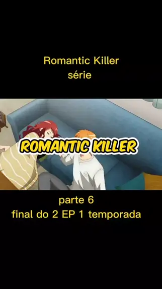 romantic killer 2 temporada assistir