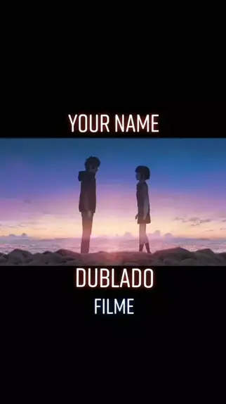 assistir your name dublado 1080p topflix