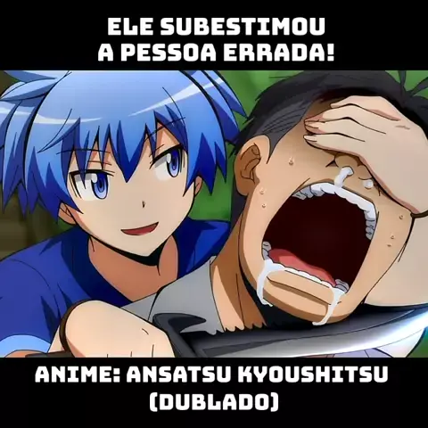 Ansatsu Kyoushitsu - Dublado - Assassination Classroom - Dublado