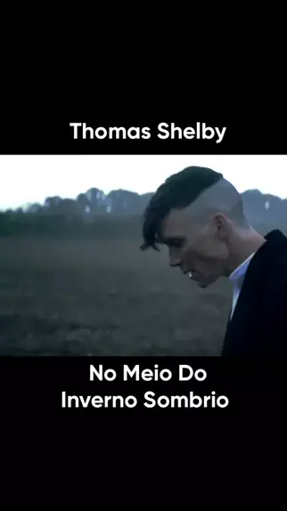 Explicando A Frase ''No Meio Do Inverno Sombrio'' Dita Por Thomas Shelby