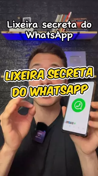 Lixeira Secreta Do WhatsApp