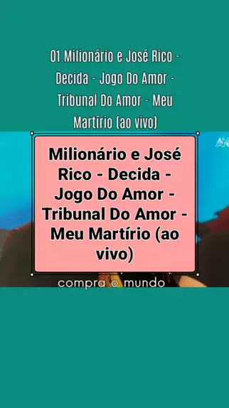 Milionário e José Rico - Decida - Jogo Do Amor - Tribunal Do Amor