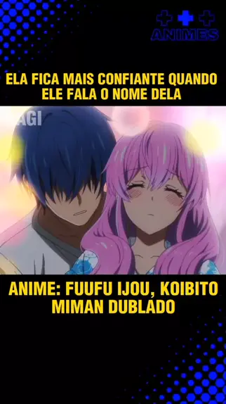 ANIME: Fuufu Ijou, Koibito Miman Dublado