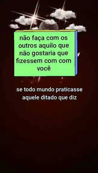 NÃO FAÇA COM OS OUTROS O QUE VOCÊ NÃO GOSTARIA QUE FIZESSEM COM VOCÊ!  (Mensagem do dia 21-11-18) 