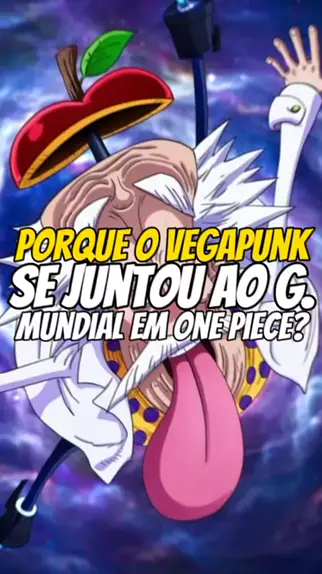 Afinal, por que Vegapunk se juntou ao governo mundial em One Piece