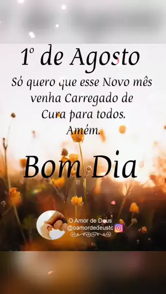 bom dia o dia 1 de agosto