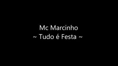 Mc Marcinho - Tudo é Festa 