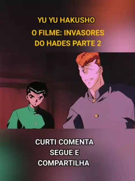 Yu Yu Hakusho: O Filme – Invasores do Inferno (Dublado)