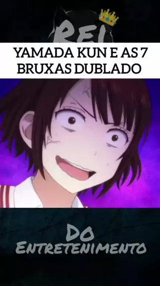 Yamada-kun e As 7 Bruxas (Dublado)