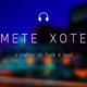 Mete Xote