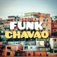 FUNK CHAVÃO✔