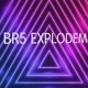 BR5 EXPLODEM