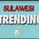 Trending Sulawesi