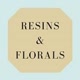 Resins and Florals