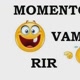 MOMENTO VAMOS RIR