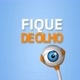 Fique de Olho 👀