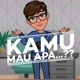 Kamu Mau Apa..??