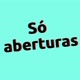 Só aberturas