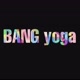 ＠BANGyoga