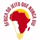África do Jeito Que Nunc