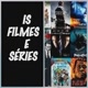 IS. Filmes e series