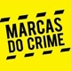 Marcas do Crime🚨