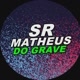 SR MATHEUS GRAVE