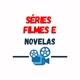 Séries, Filmes, Novelas