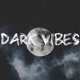 DARK VIBES !