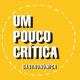 Um Pouco Crítica