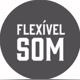 Flexível Som