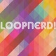 Loopnerd!