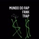 MUNDO DO RAP FUNK TRAP