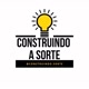Construindo a sorte