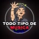 TODO TIPO DE MÚSICA 3.0