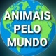 ANIMAIS PELO MUNDO