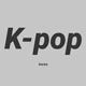 K-pop 🌸