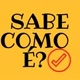 Sabe como é?