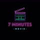 7 MINUTES MOVIE