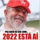 #LULA EM 2022