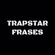 trapstarfrases