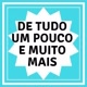 De tudo um pouco