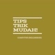 Tips & Trik Mudah!