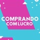 Comprando com Lucro