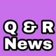 Q & R News