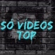 só  videos top